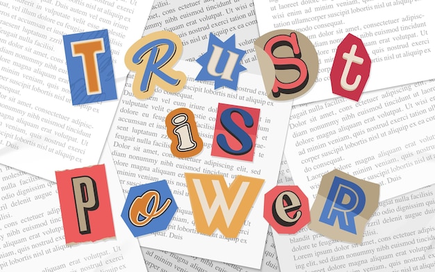 Trust is power phrase made up of cutout letters of magazine journal and newspaper