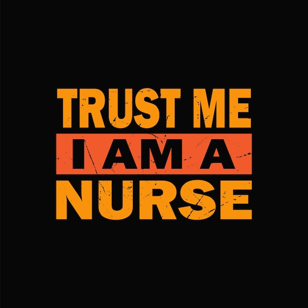 Trust me a am nurse graphic tshirt print ready premium vector Premium Vector