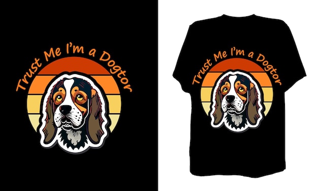 Vector trust me i am a dogtor tshirt design