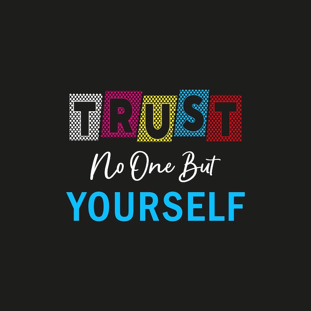 Trust no one but yourself gradient simple text effect professional typography t shirt design