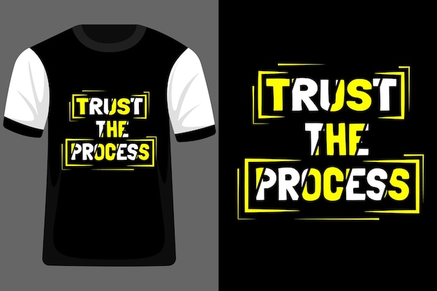 Trust the Process Typography T Shirt Design