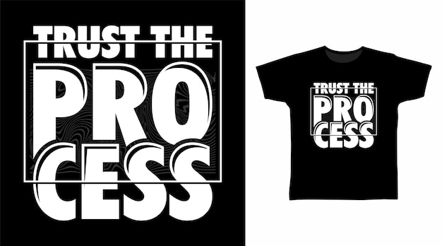 Trust the process typography tshirt fashionable design ready to print