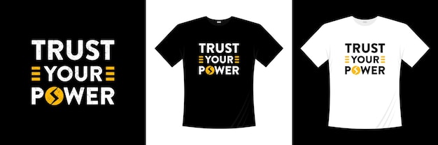 trust your power typography t shirt design