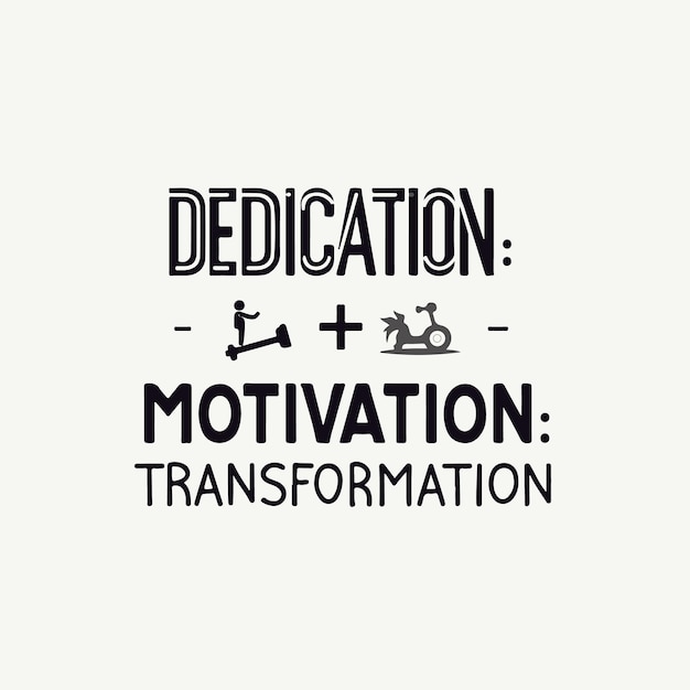 Vector a tshirt design that says dedication motivation transformation