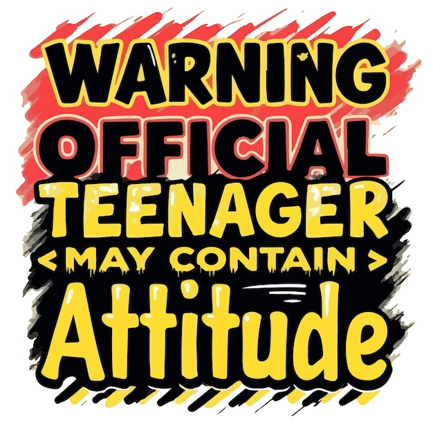 Vector a tshirt design that says warning official teenager may attitude