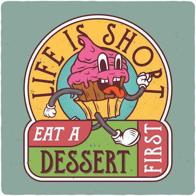 Tshirt or poster design with illustration of cupcake character