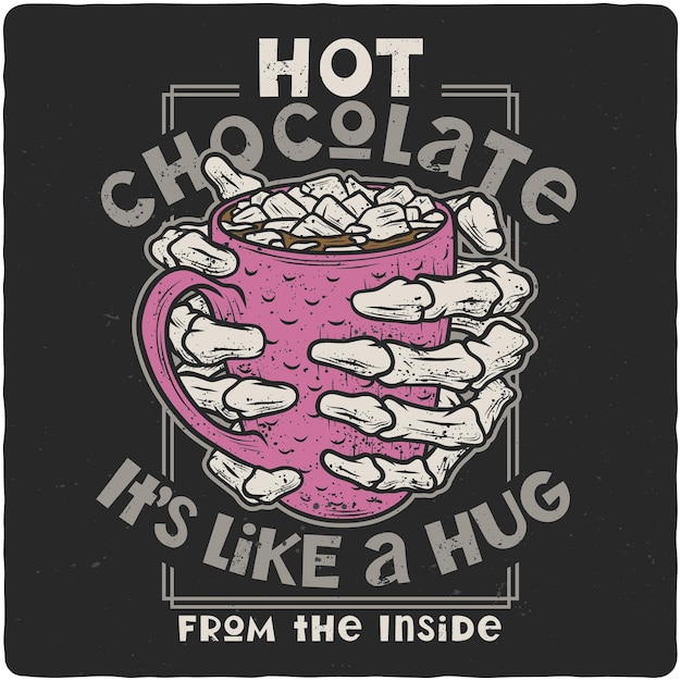 Tshirt or poster design with illustration of hot chocolate and marshmallows