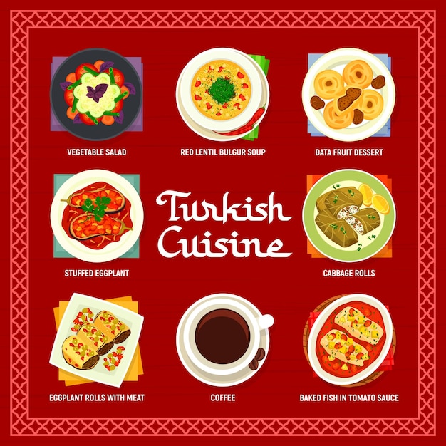 Turkish cuisine menu vector vegetable salad red lentil bulgur soup and data fruit dessert Stuffed eggplant cabbage and eggplant rolls baked fish in tomato sauce and coffee turkey food and drink