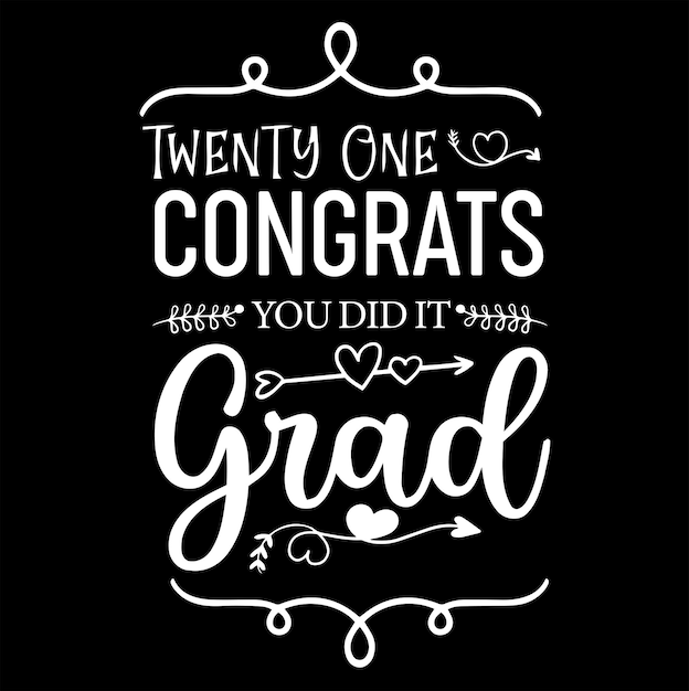 Twenty one congrats Grade t-shirt design