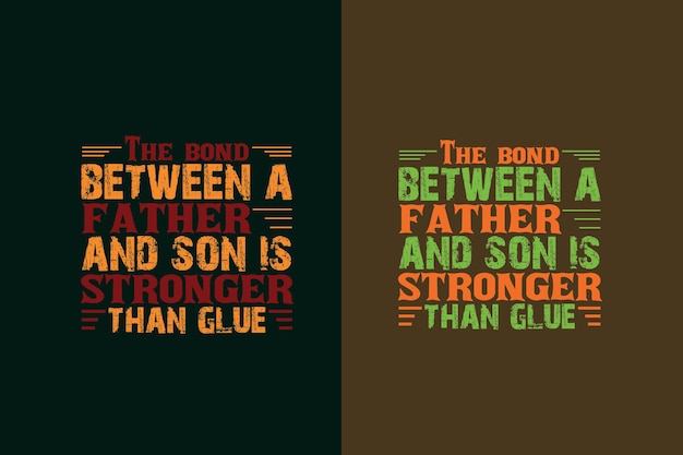 Two posters that say the bond between a father and son are stronger than glue.