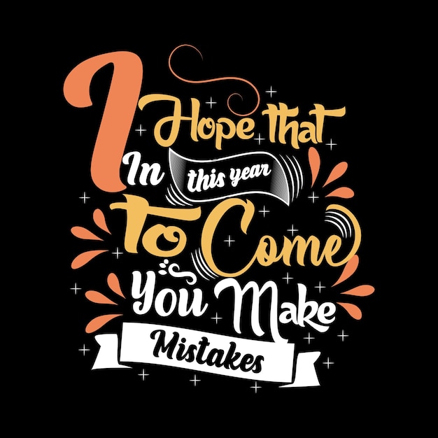 Typography or lettering and trendy quote or hand drawn lettering graphic for unique t shirt design