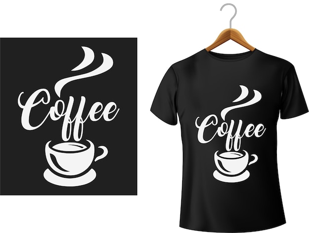 typography t shirt design with Coffee