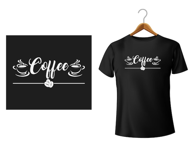 typography t shirt design with Coffee