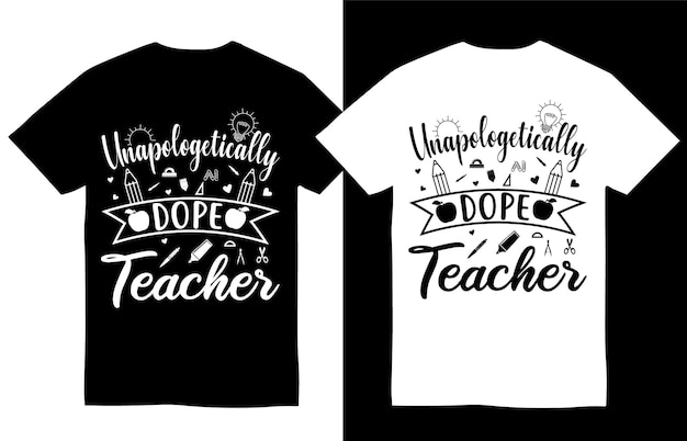 Unapologetically dope teacher Teacher tshirt design