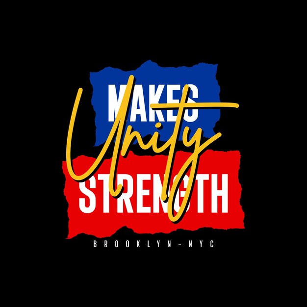 unity makes strength typography t shirt quotes and apparel design