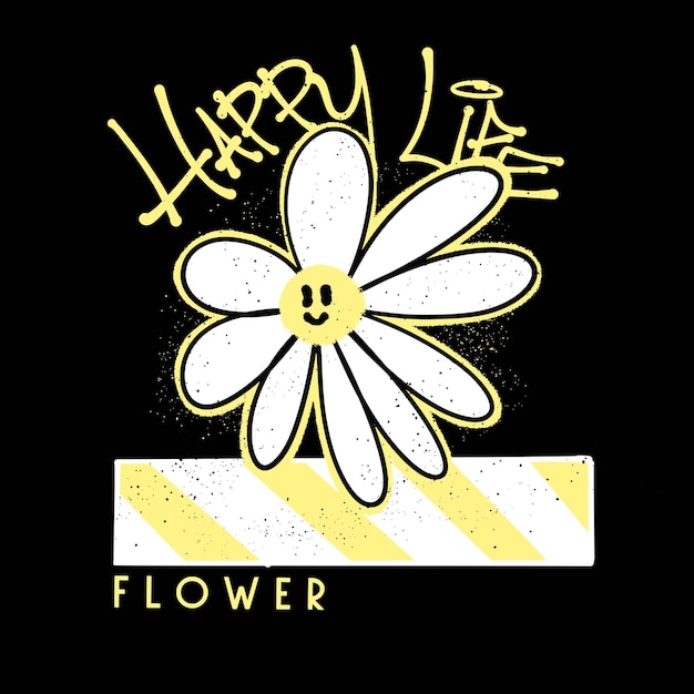 Urban Graffiti Street art Smiling Flower with Slogan Happy Life for T shirt Design