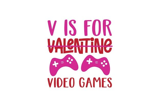 V Is For Valentine Video Games SVG