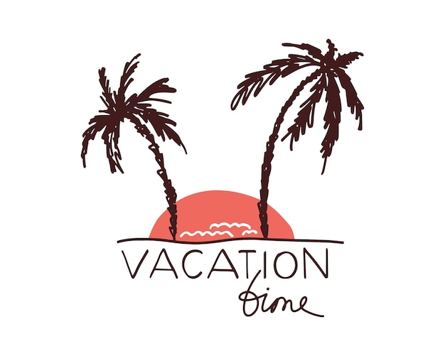 Vacation time hand written lettering quote Summer beach with two palms and sunset sun illustration