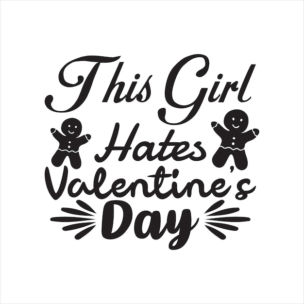 Valentine Day for typography Tshrit Design Pritn Ready Svg Tshirt