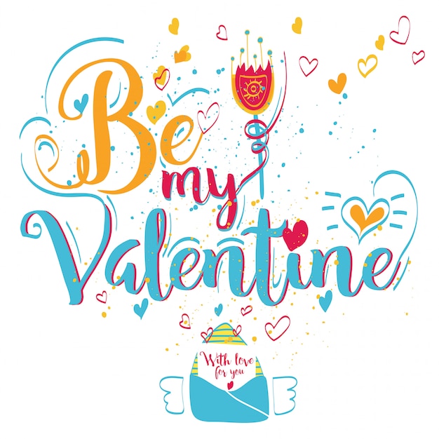 Valentine's Day Greeting Card. Lettering Be My Valentine