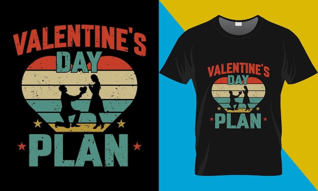 Valentine's Day plan Vintage t-shirt design. Valentine's Day typography vector t-shirt design.