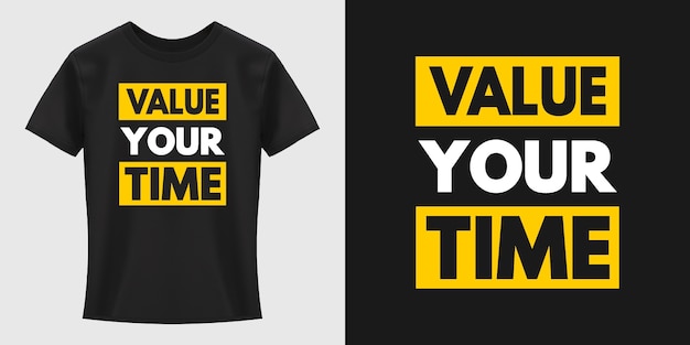 Value Your Time Typography T-Shirt Design