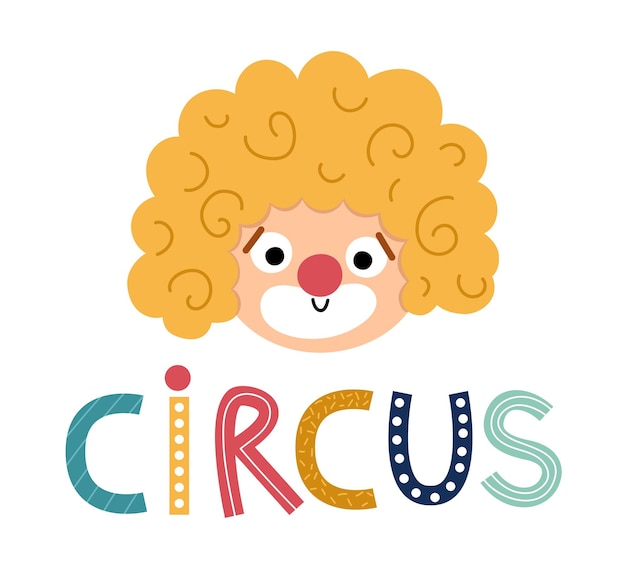 Vector clown face Circus artist avatar clipart with lettering Amusement holiday icon Cute funny festival character clip art Street show illustration