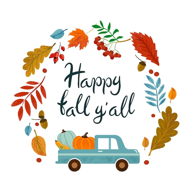 Vector hand drawn lettering Happy fall y'all with car pumpkins leaves rowan for print decor textiles