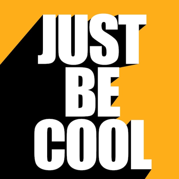 Vector illustration in the form of the message  just be cool. Typography for t-shirt design.