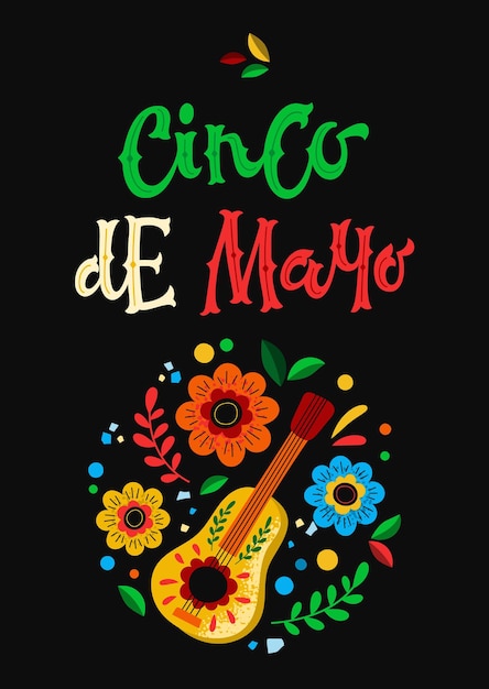 Vector illustration of postcard with phrase Cinco de Mayo and Mexican guitar and flowers for holiday celebration on black background