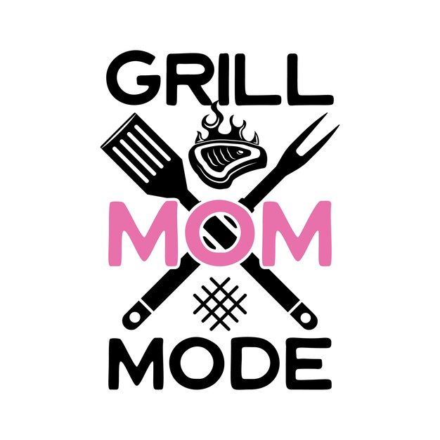 Vector illustration of sticker with phrase Grill Mom Mode with kitchen utensils and meat for Mother Day celebration on white isolated background