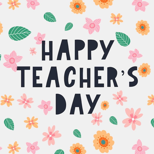 Vector illustration of a stylish text for happy teachers day flowers