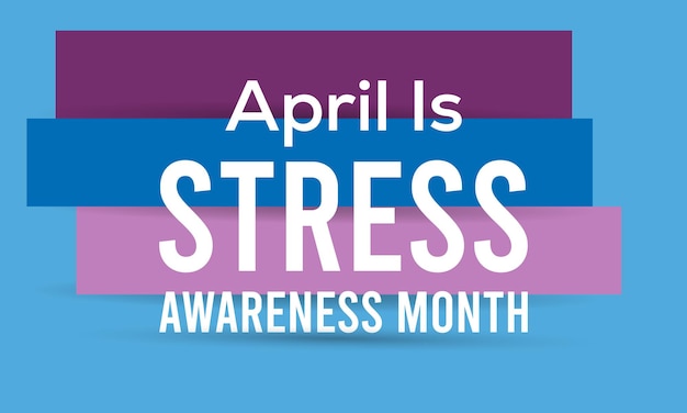 Vector illustration on the theme of Stress Awareness Monthobserved each year in april