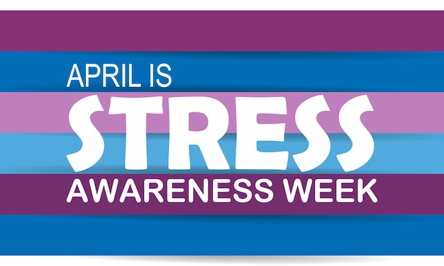 Vector illustration on the theme of Stress Awareness Week observed each year in april