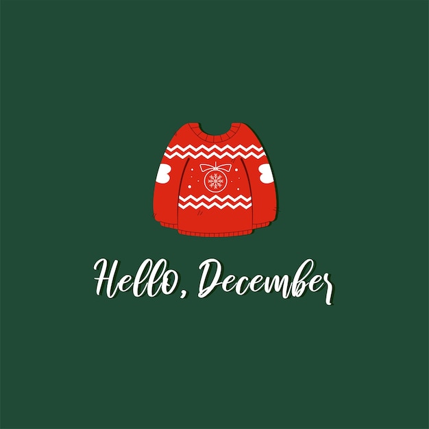 Vector illustration with inscription Hello December winter cute warm sweater and lettering card