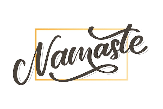 Vector lettering calligraphic poster with phrase namaste hand drawn quote vector illustration