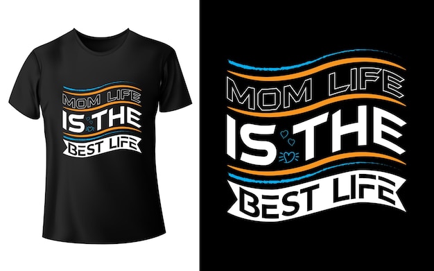 Vector mom life is the best life tshirt design