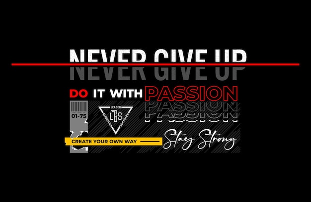 Vector never give up typography t shirt and other uses.