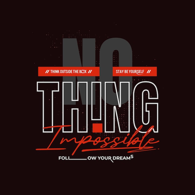 Vector NOTHING IMPOSSIBLE typography t shirt print.