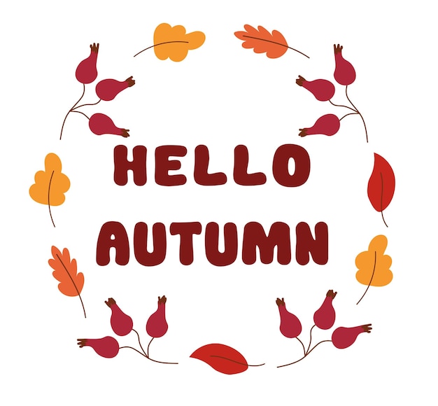 Vector round frame of leaves berries and text Hello autumn Seasonal autumn illustration