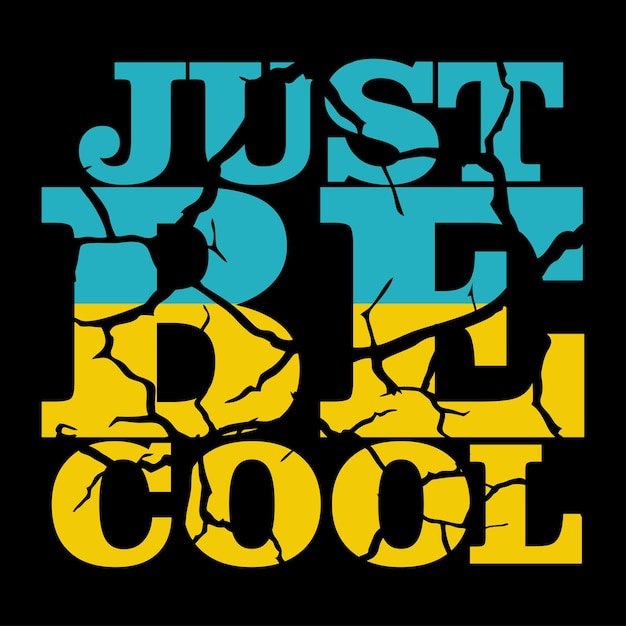 vector slogan letters just be cool typography design