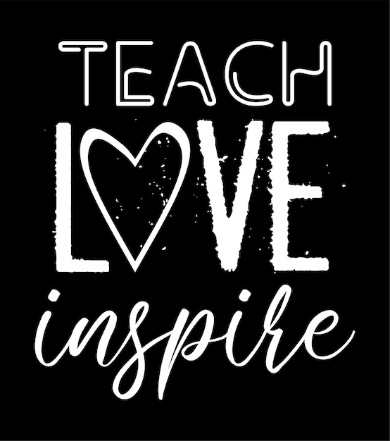 Vector vector teach love inspire typography graphic design