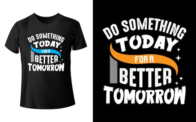 Vectordo something today for a better tomorrow graphic lettering typography