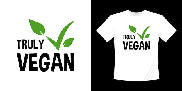 Vegan t shirt design. Truly vegan lettering nature fresh green hand drawn illustration  . healthy shirt concept vegetarian.