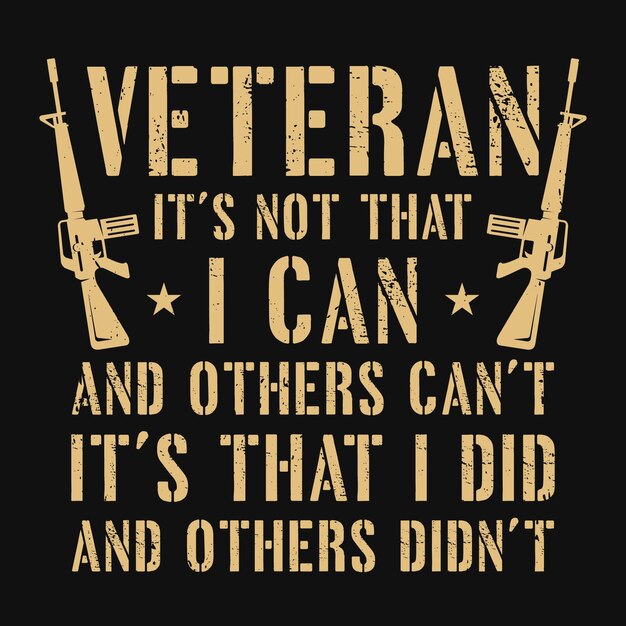 Vector veteran its not can tshirt design