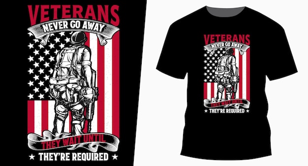 Veteran Never Go Away typography vintage veterans day tshirt design