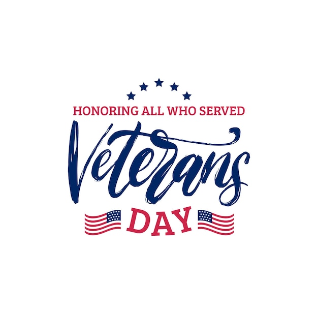 Veterans Day, hand lettering with USA flag illustration. November 11 holiday background. Poster, greeting card with phrase Honoring All Who Served in vector.