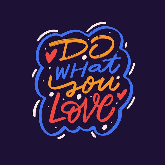 Vibrant colorful lettering stands out forming the phrase Do what you love