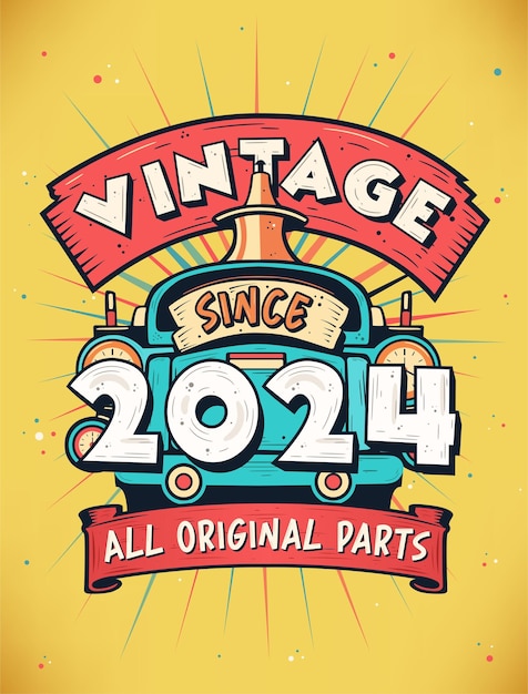 Vintage Since 2024 Born in 2024 Vintage Birthday Celebration