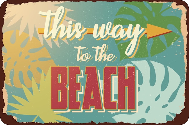 Vintage grunge retro sign this way to the beach